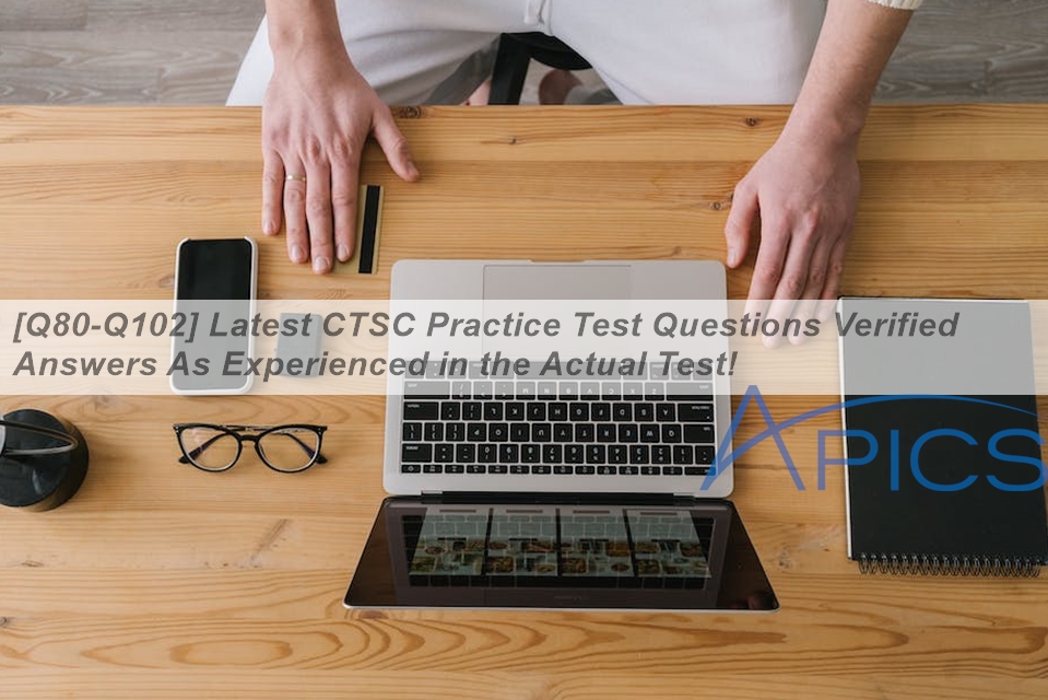 [Q80-Q102] Latest CTSC Practice Test Questions Verified Answers As ...